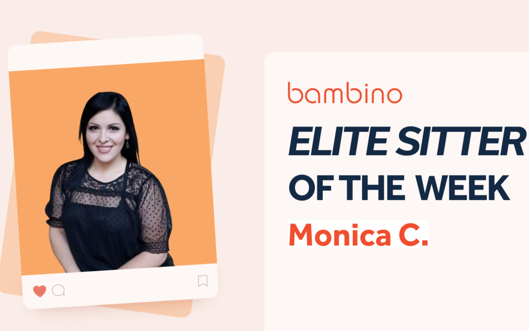 Elite Bambino Sitter of the Week: Meet Monica
